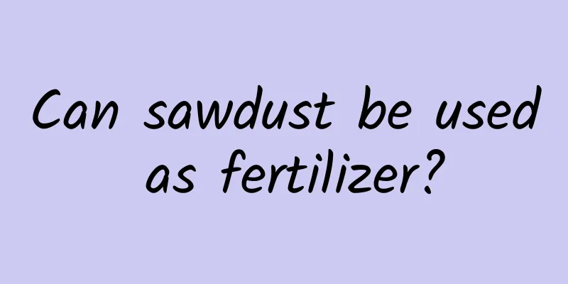 Can sawdust be used as fertilizer?