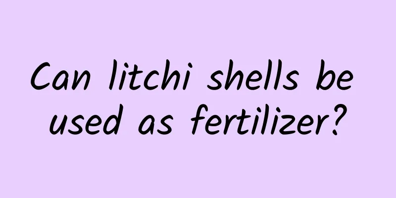 Can litchi shells be used as fertilizer?