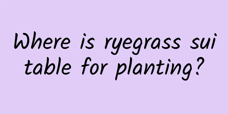Where is ryegrass suitable for planting?