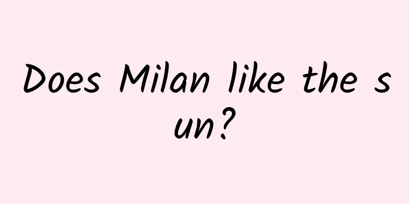 Does Milan like the sun?