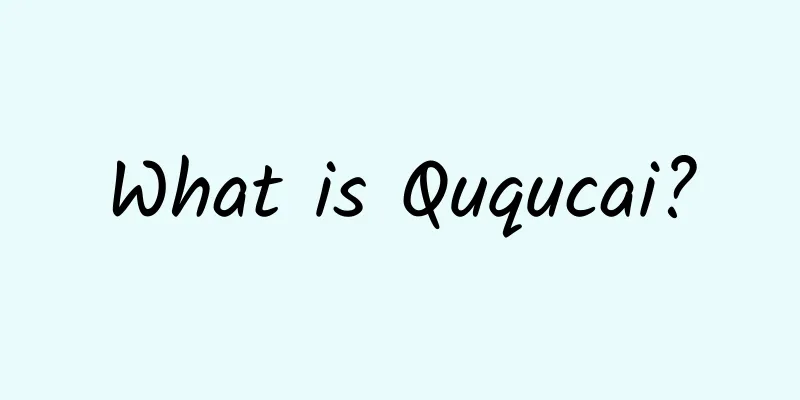 What is Ququcai?