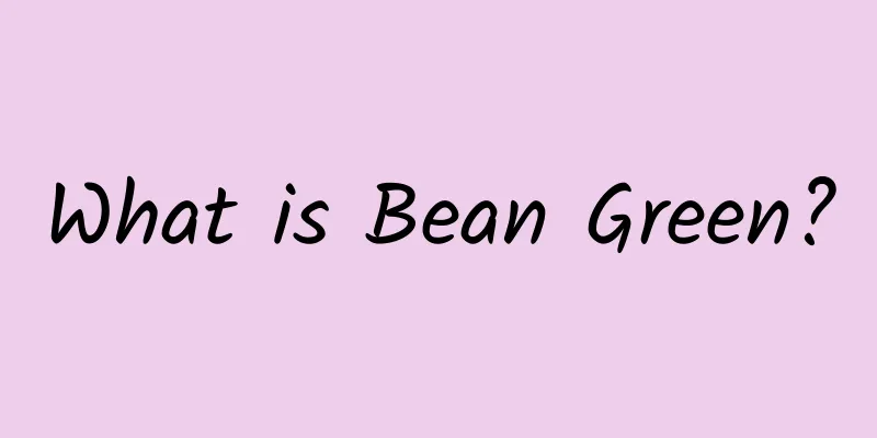 What is Bean Green?