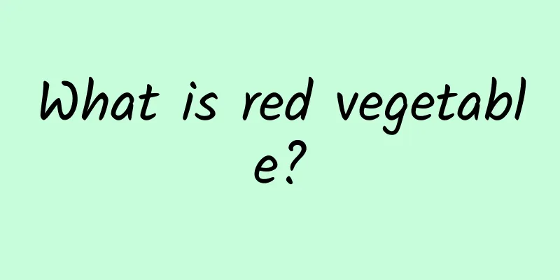 What is red vegetable?