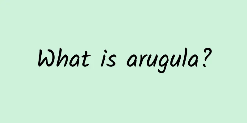 What is arugula?