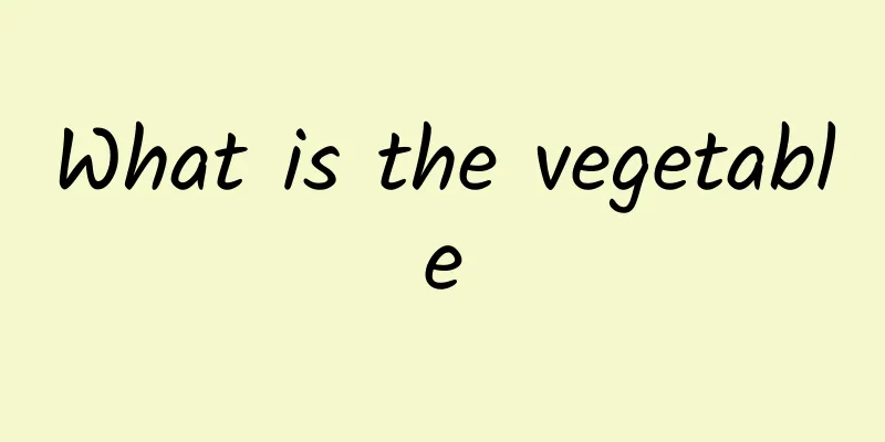 What is the vegetable