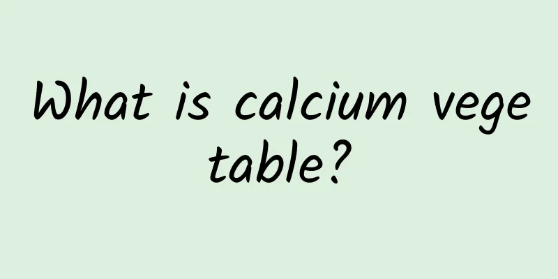 What is calcium vegetable?