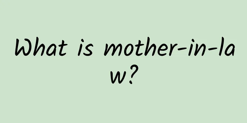 What is mother-in-law?