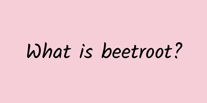 What is beetroot?