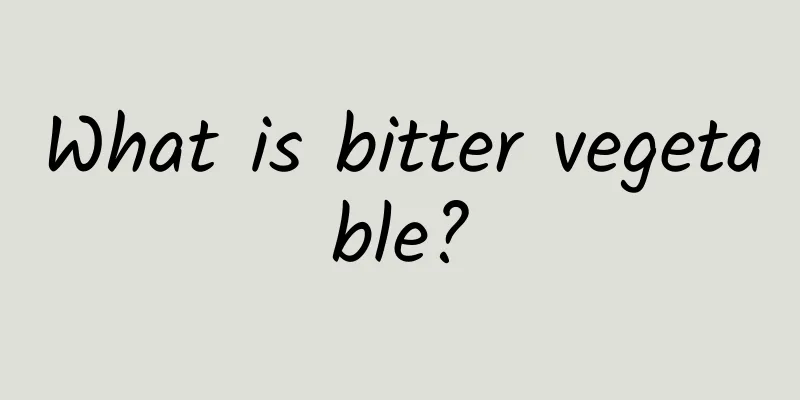What is bitter vegetable?