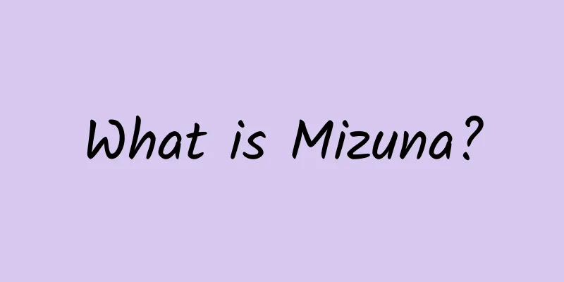 What is Mizuna?