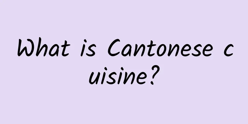 What is Cantonese cuisine?