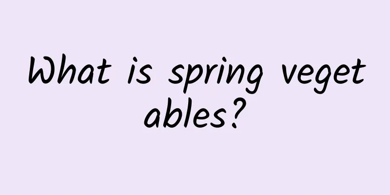 What is spring vegetables?