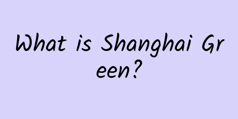 What is Shanghai Green?