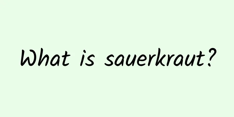 What is sauerkraut?