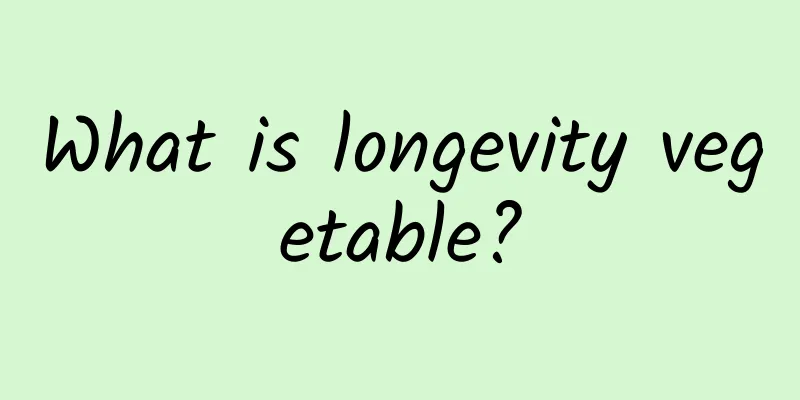 What is longevity vegetable?