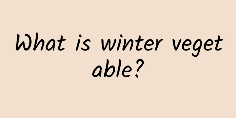 What is winter vegetable?