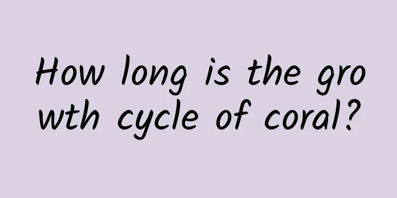 How long is the growth cycle of coral?