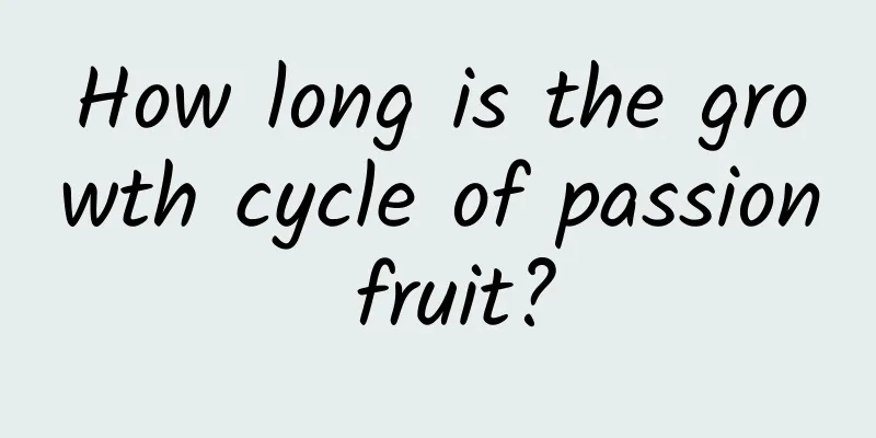 How long is the growth cycle of passion fruit?