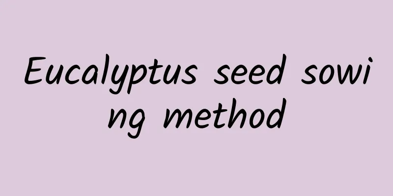 Eucalyptus seed sowing method