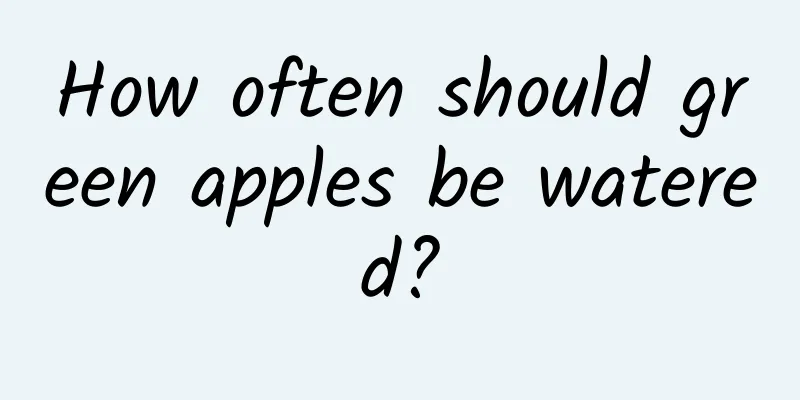 How often should green apples be watered?