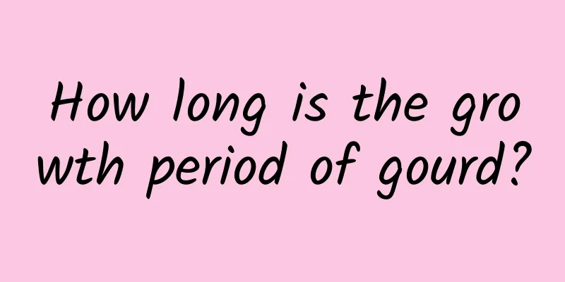 How long is the growth period of gourd?