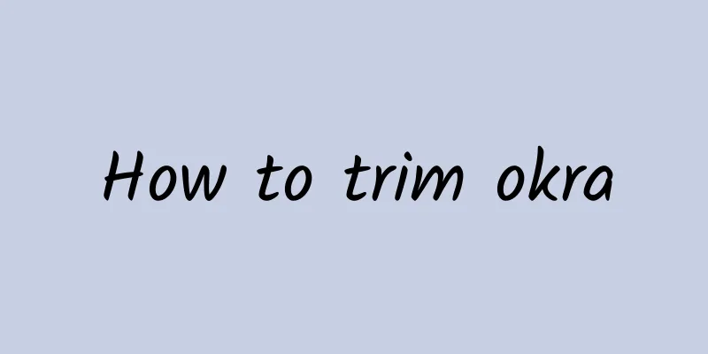 How to trim okra