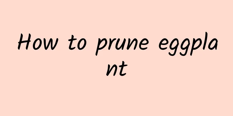 How to prune eggplant