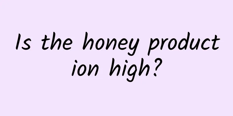 Is the honey production high?