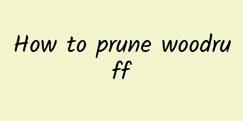 How to prune woodruff