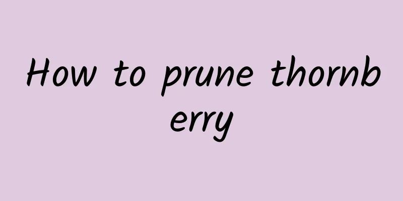 How to prune thornberry
