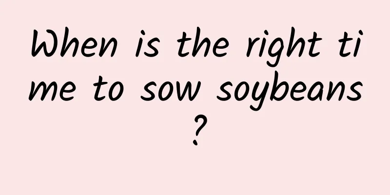 When is the right time to sow soybeans?