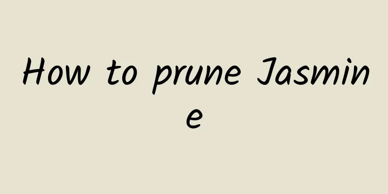 How to prune Jasmine