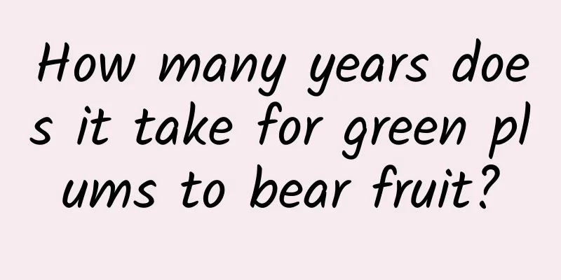 How many years does it take for green plums to bear fruit?