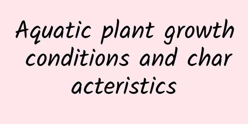 Aquatic plant growth conditions and characteristics