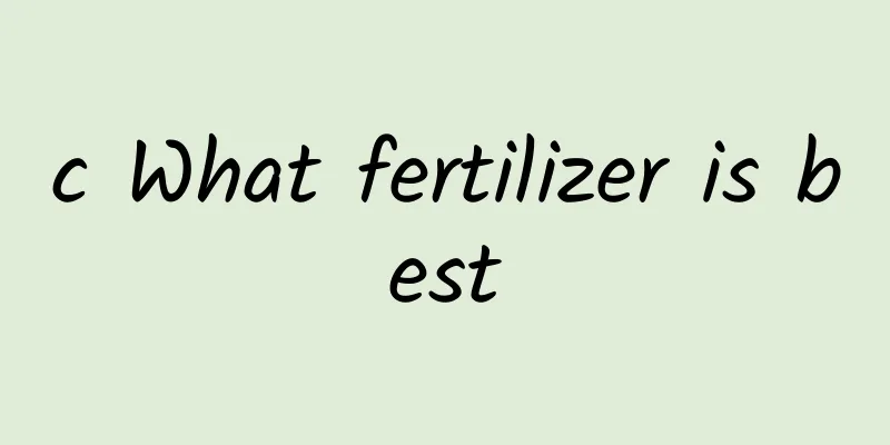 c What fertilizer is best
