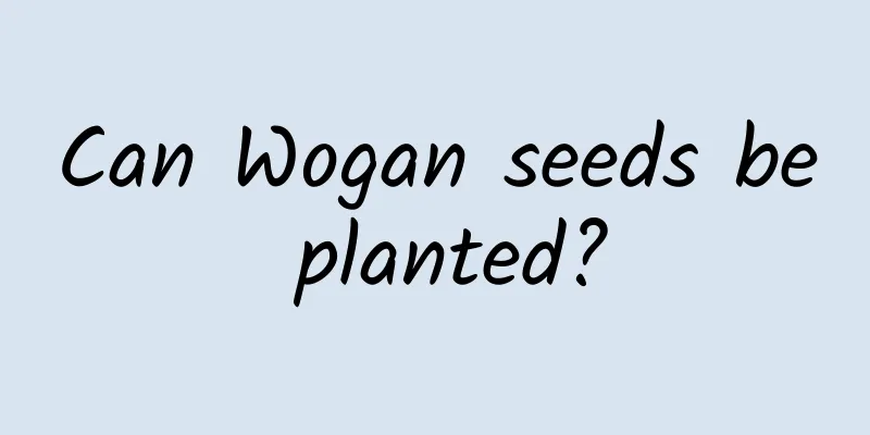 Can Wogan seeds be planted?