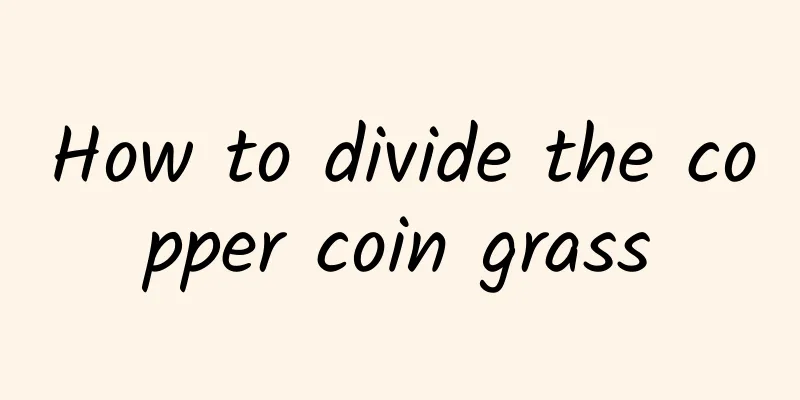 How to divide the copper coin grass