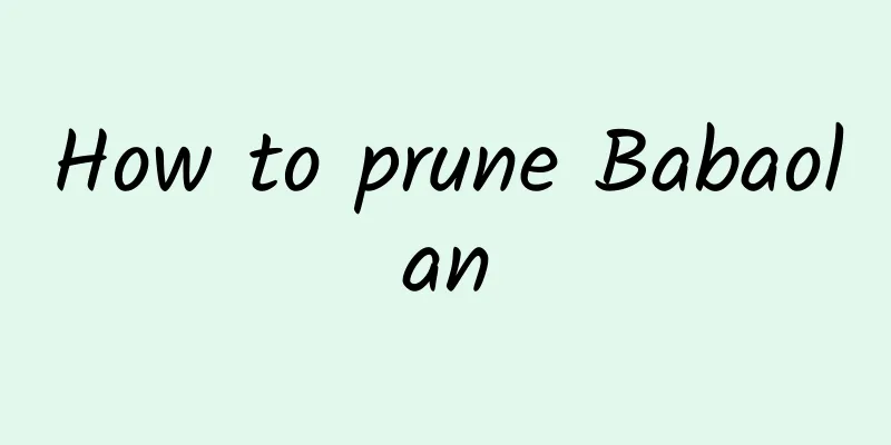 How to prune Babaolan