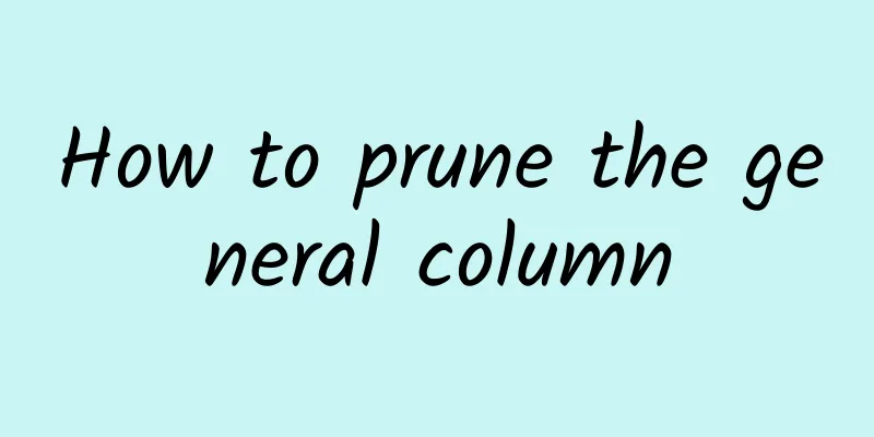 How to prune the general column