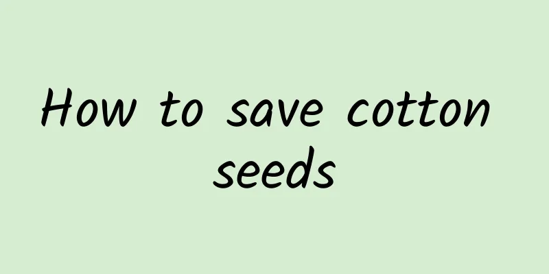 How to save cotton seeds