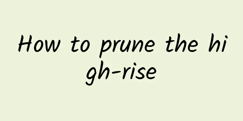 How to prune the high-rise