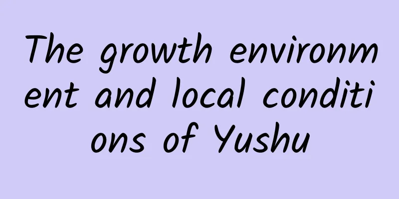 The growth environment and local conditions of Yushu