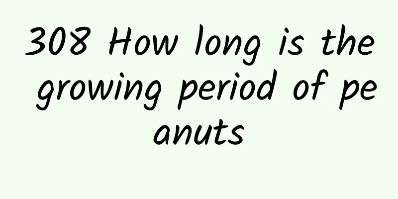 308 How long is the growing period of peanuts