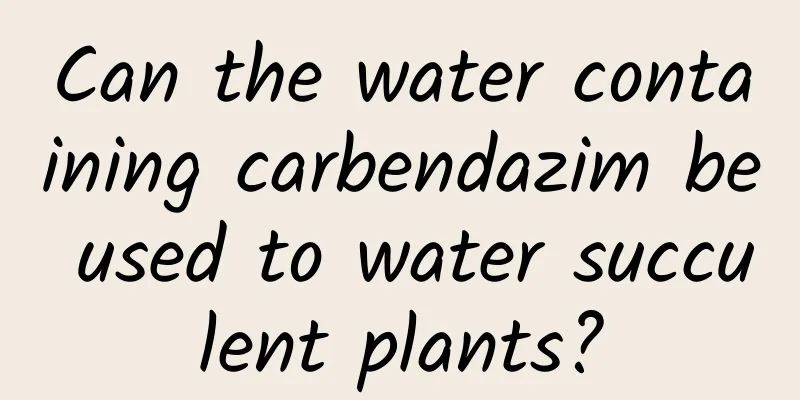 Can the water containing carbendazim be used to water succulent plants?