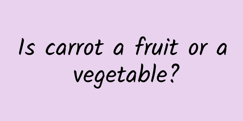 Is carrot a fruit or a vegetable?