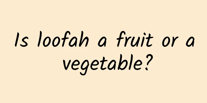 Is loofah a fruit or a vegetable?