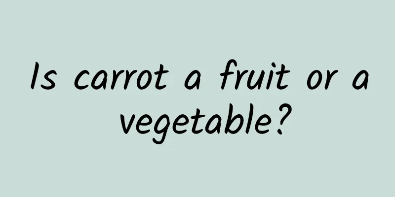 Is carrot a fruit or a vegetable?