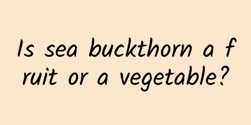 Is sea buckthorn a fruit or a vegetable?