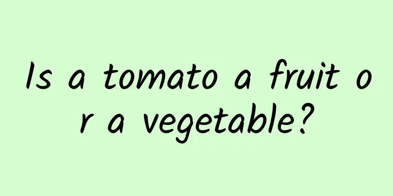 Is a tomato a fruit or a vegetable?