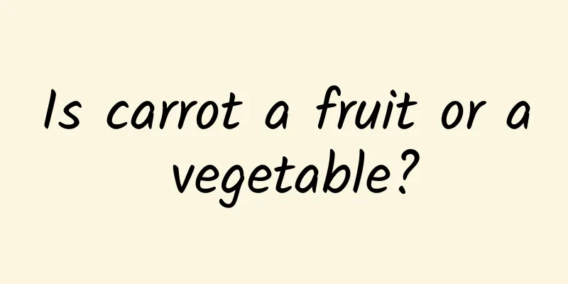 Is carrot a fruit or a vegetable?